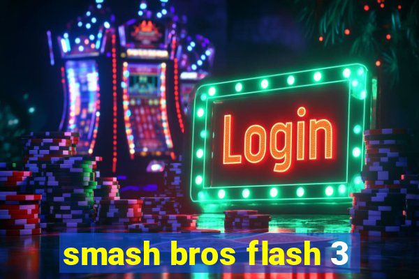 smash bros flash 3